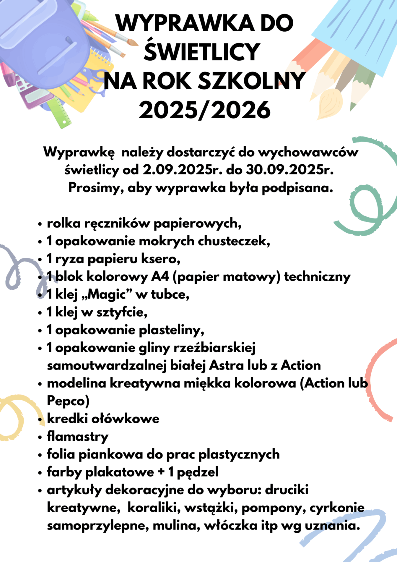 Wyprawkę należy dostarczyć do wychowawców świetlicy od 2.09.2025r. do 30.09.2025r. Prosimy, aby wyprawka była podpisana.