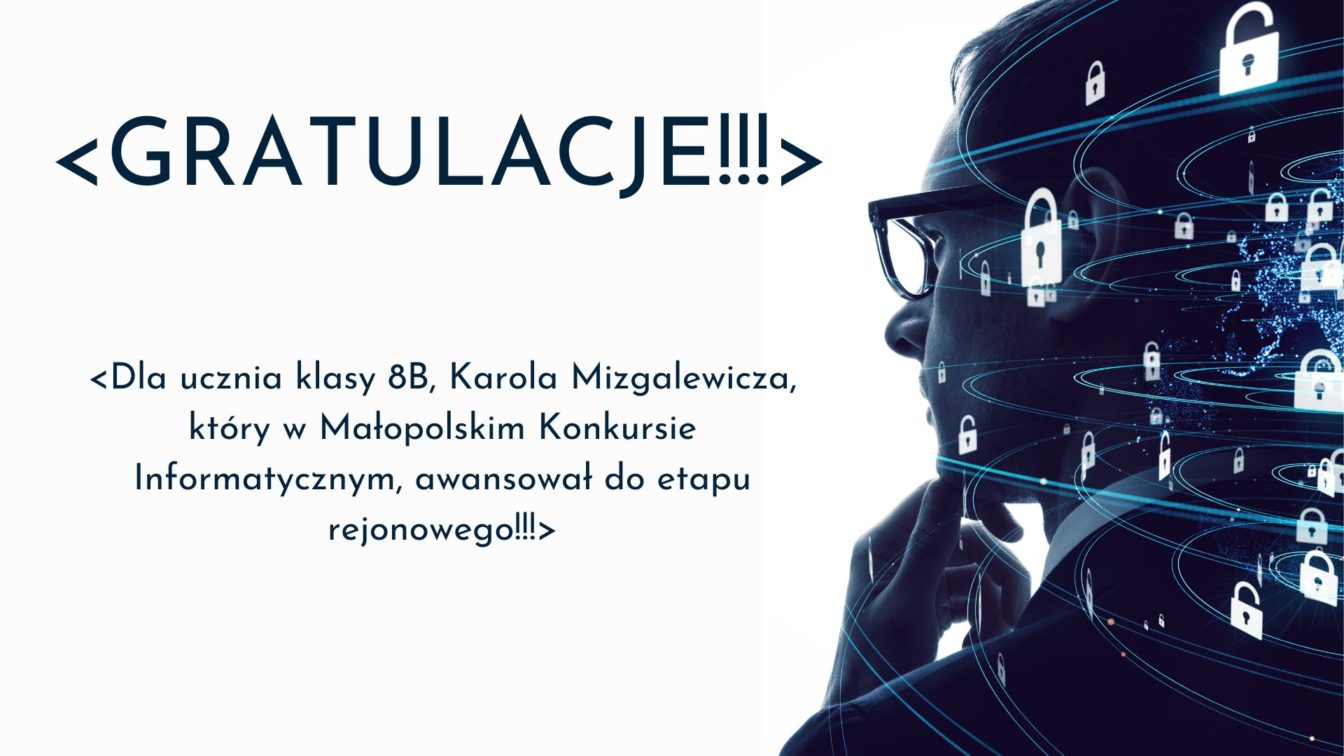 <GRATULACJE!!!>
Gratulacje <Dla ucznia klasy 8B, Karola Mizgalewicza, który w Małopolskim Konkursie Informatycznym, awansował do etapu rejonowego!!!> w postaci plakatu człowieka zamyslonego