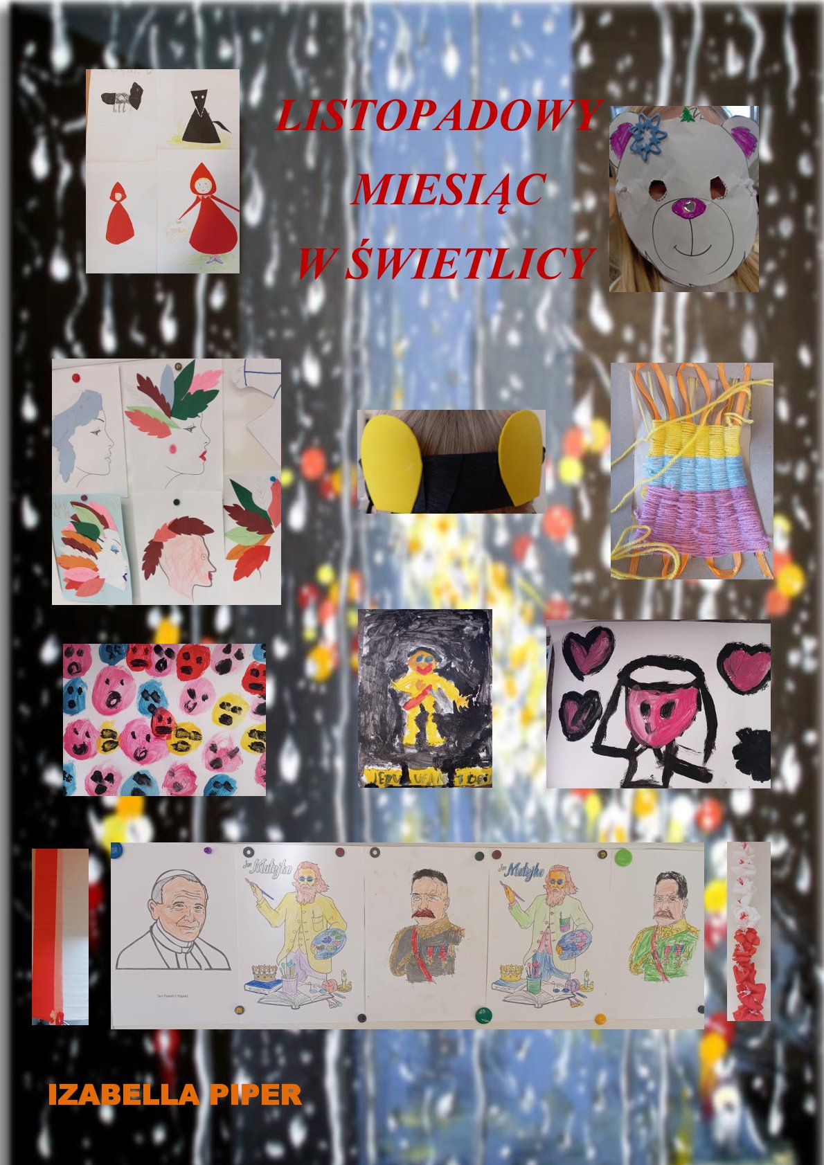 Plakat zatytułowany „Listopadowy miesiąc w świetlicy” prezentuje prace dzieci wykonane różnymi technikami artystycznymi. Tło plakatu jest ciemne z deszczowymi kroplami. Na górze plakatu widnieje napis „Listopadowy Miesiąc w Świetlicy”