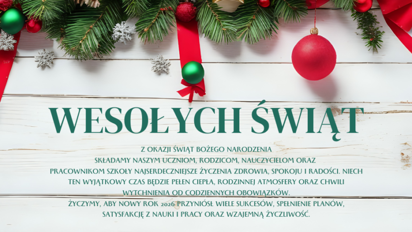Życzenia świąteczne, na górze fragment przyozdobionej girlandy a na białym tle napis wesołych świat i życznenia: Z okazji Świąt Bożego Narodzenia składamy naszym Uczniom, Rodzicom, Nauczycielom oraz Pracownikom Szkoły najserdeczniejsze życzenia zdrowia, spokoju i radości. Niech ten wyjątkowy czas będzie pełen ciepła, rodzinnej atmosfery oraz chwili wytchnienia od codziennych obowiązków. Życzymy, aby Nowy Rok 2026 przyniósł wiele sukcesów, spełnienie planów, satysfakcję z nauki i pracy oraz wzajemną życzliwość. Dyrekcja Szkoły Podstawowej z Oddziałami Integracyjnymi nr 4 w Wieliczce