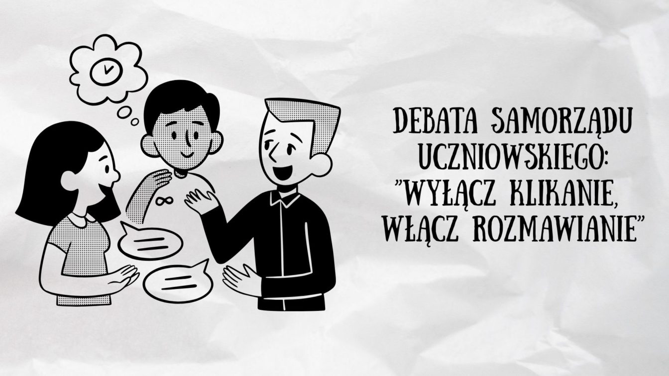 trójka uczniów rozmawia ze sobą, obok napis: DEBATA UCZNIOWSKA "WYŁACZ KLIKANIE, WŁĄCZ ROZMAWIANIE". Obrazek jest czarno biały