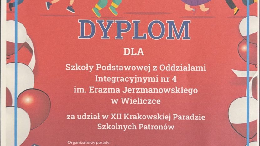 Dyplom dla Szkoły Podstawowej z Oddziałami integracyjnymi nr 4 w Wieliczce za udział w XII Paradzie Szkolnych Patronów.